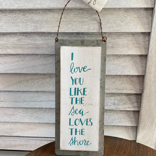 Like The Sea Loves The Shore Mini Sign