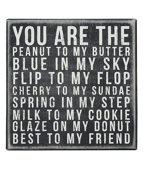You Are The Peanut To My Butter Sign